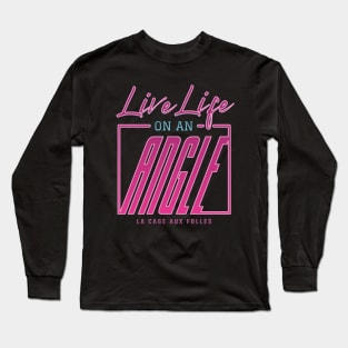 Live Life | La Cage Aux Folles Long Sleeve T-Shirt